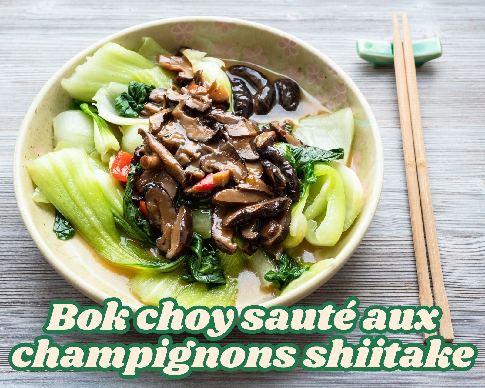 Comment préparer le bok choy sauté aux champignons shiitake, savoureux et irrésistible